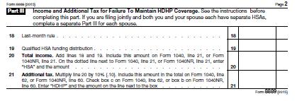 Form 8889 Failure to Maintain Coverage Section There may be instances where you are required to maintain high deductible health plan (HDHP) coverage for certain periods of time.