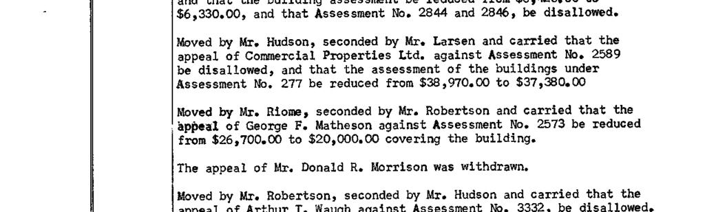 Page 37 Moved by Mr. Hudson, seconded by Mr. Riome and carried that the appeal of Mr. W. G. Newsome against Assessment No. 2641 be allowed and that the building assessment be reduced from $6,420.