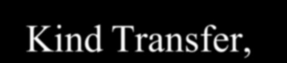 Transfer, changed to Conditional Cash Transfer.