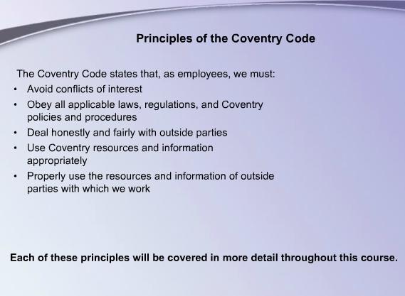 Principles of the Coventry Code The Coventry Code outlines Coventry's business standards and ethics policy.
