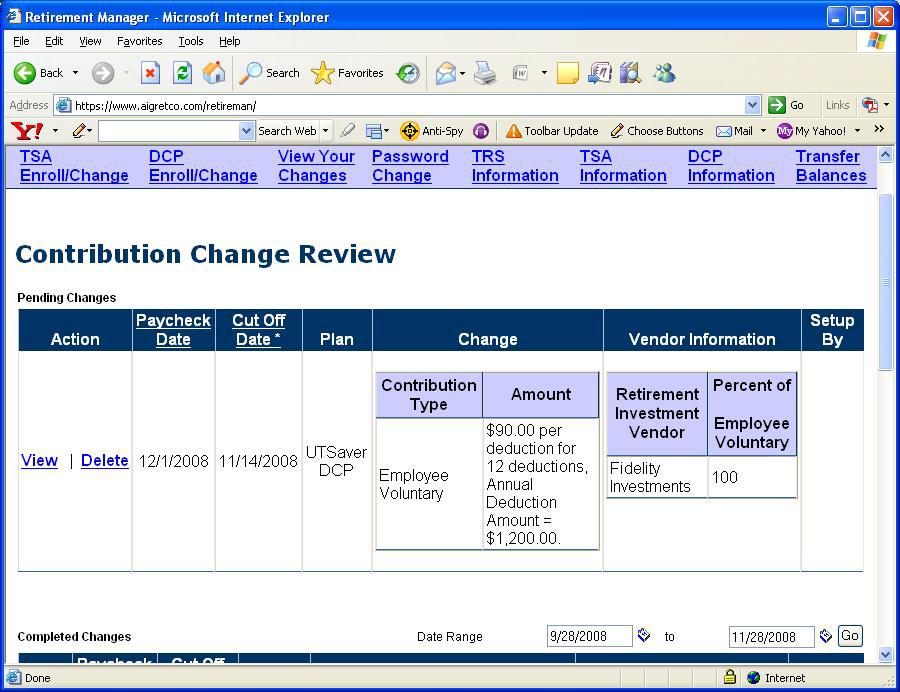 DCP Enroll/Make Change Page 26 In the event you wish to make a correction to a change that has not yet become effective, it is necessary to delete the pending change request.