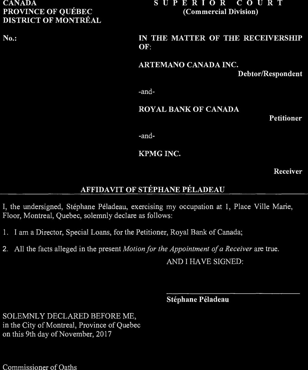 CANADA PROVINCE OF QUEBEC DISTRICT OF MONTREAL No.: SUPERIOR COURT (Commercial Division) IN THE MATTER OF THE RECEIVERSHIP OF: ARTEMANO CANADA INC.