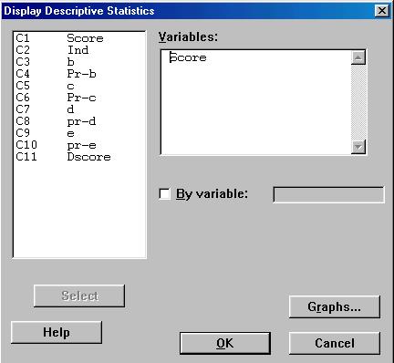 Click "OK" Output: Descriptive Statistics: Score Variable N Mean Median TrMean StDev SE Mean Score 50 62.46 61.