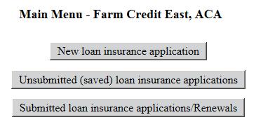 New Loan Insurance Application Log in to the system and select New Loan Insurance Application to start a new application.