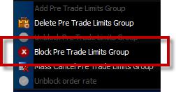 Pre-Trade Limit Group Right Click Menu Block Pre Trade Limits Group: Select this option and users for the group are allowed neither to enter new orders nor alter existing orders.