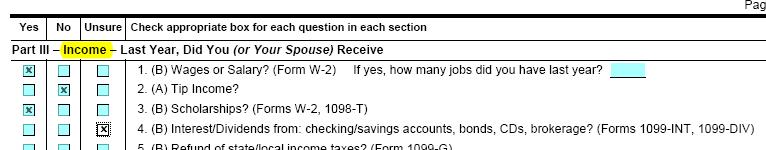 The Interview Process Form 13614-C Page 2 - Part III Income Taxpayers are asked about income received and should check the appropriate line item Yes, No, or Unsure.