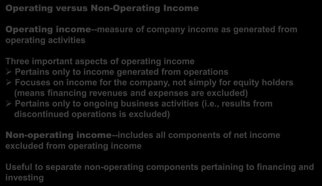 6-10 Income Measurement Analysis Operating versus Non-Operating Income Operating income--measure of company income as generated from operating activities Three important aspects of operating income