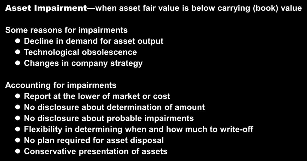 6-19 Non-Recurring Items Special Items Asset Impairment when asset fair value is below carrying (book) value Some reasons for impairments Decline in demand for asset output Technological obsolescence
