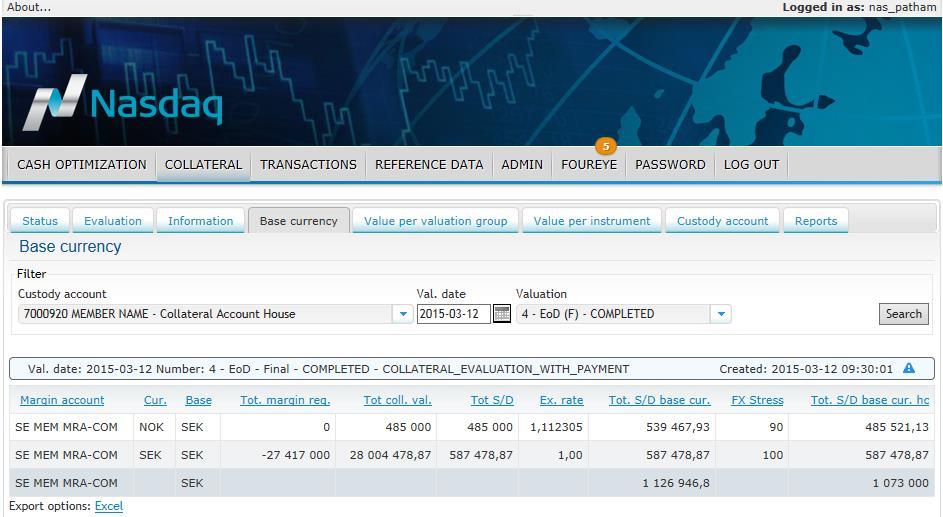 2.2.4 Base currency tab The Base currency page displays collateral value per currency where the surplus or deficit has been converted into the selected base currency.