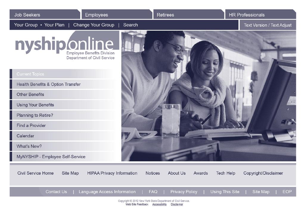 NYSHIP ONLINE NYSHIP Online is designed to provide you with targeted information about your NYSHIP benefits. Visit the New York State Department of Civil Service web site at https://www.cs.ny.