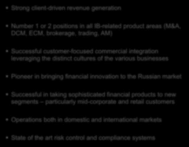 leveraging the distinct cultures of the various businesses Pioneer in bringing financial innovation to the Russian market Successful in taking sophisticated financial products to new