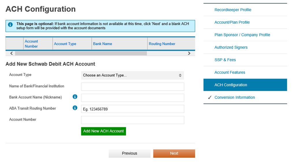 Common Optional Account Features ACH Configuration The ACH Configuration page appears when the Enable Schwab Debit ACH (ACH Pull) box is checked for Account Features.