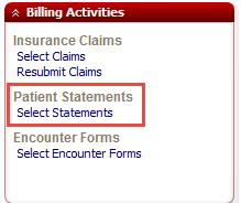 Patient Statements On the Billing screen under Billing Activities pane click the Select Statements link. In the Select Patient Statements screen, select a statement date.