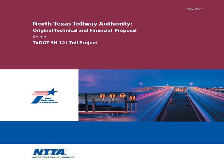 NTTA The North Texas Partner Proven Leadership 50 years building and operating customer-centric toll projects Local Control