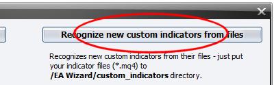 4.3 Importing new custom indicator definitions from indicator files If you have your own custom indicators as files, you can easily import them to EA Wizard too.