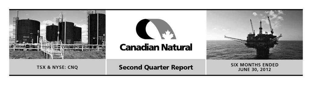 CANADIAN NATURAL RESOURCES LIMITED ANNOUNCES RECORD QUARTERLY PRODUCTION AND SECOND QUARTER RESULTS Commenting on second quarter results, Canadian Natural s Vice-Chairman John Langille stated, Our