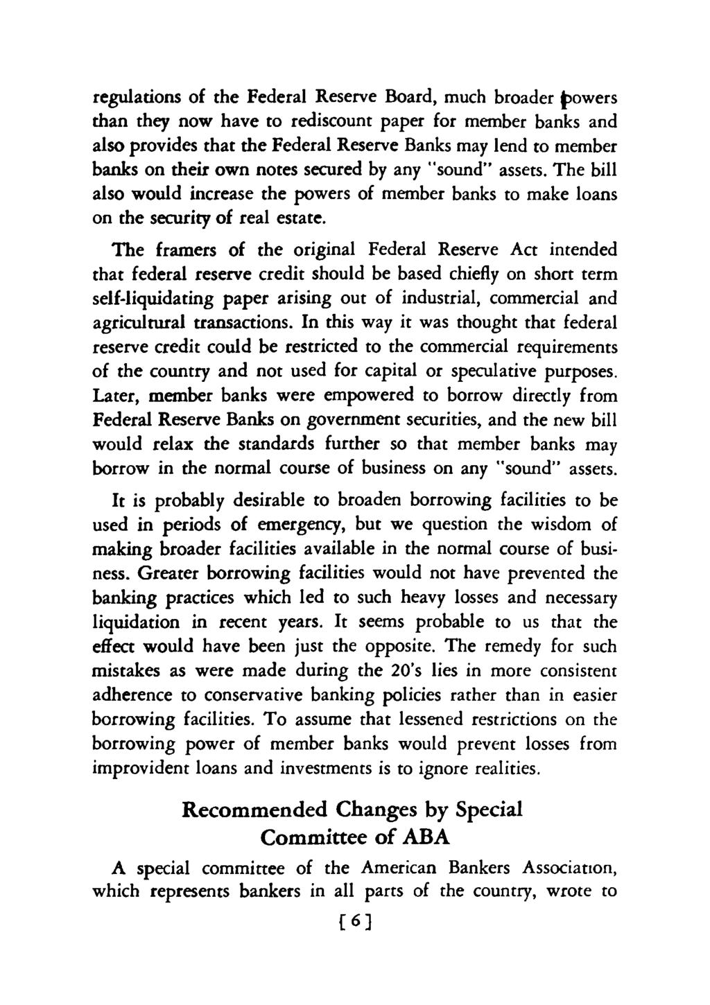 regulations of the Federal Reserve Board, much broader powers than they now have to rediscount paper for member banks and also provides that the Federal Reserve Banks may lend to member banks on