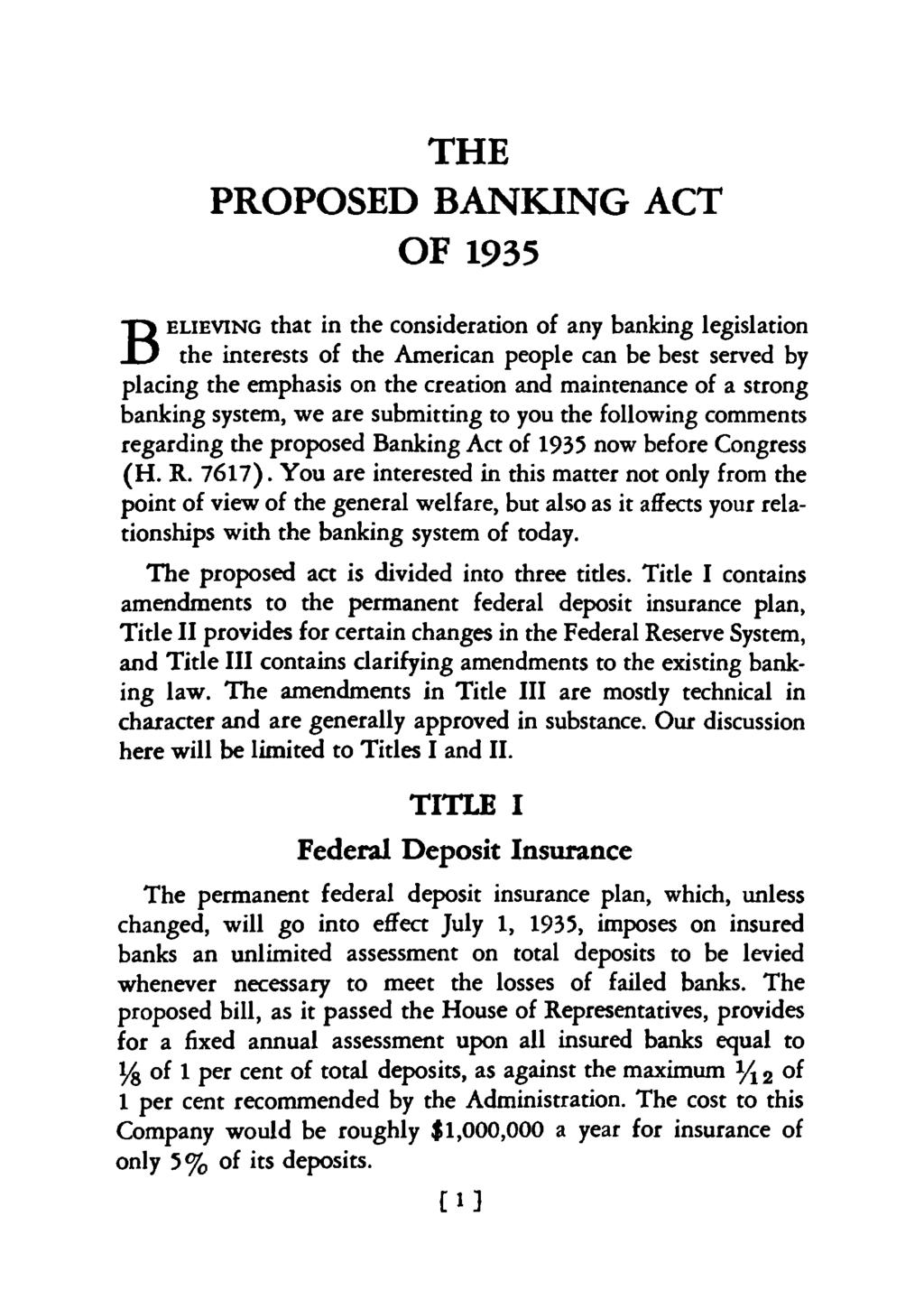 THE PROPOSED BANKING ACT OF 1935 BELIEVING that in the consideration of any banking legislation the interests of the American people can be best served by placing the emphasis on the creation and