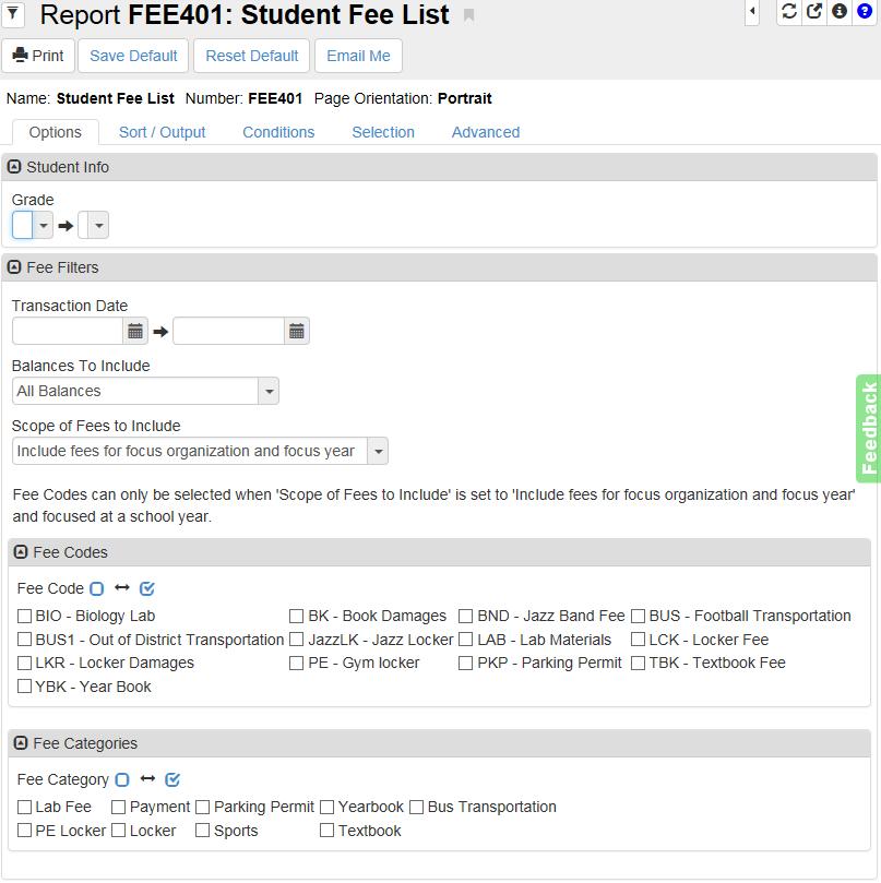 48 Fees - Standard Mode Guide Chapter 5: Running Reports FEE401 - Student Fee List Synergy SIS > Fees - Standard > Reports > List The Student Fee List report prints out a list of only those students
