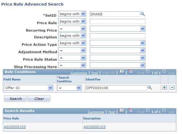 Chapter 4 Creating Price Rules Price Rule Advanced Search page In addition to the search fields that are available on the search page of the Price Rule component, the Price Rule Advanced Search page