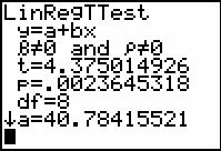 187 LinRegTInt is at G in the TI-84 STAT TESTS menu. To use LinRegTInt: 1) Press STAT. ) Move the cursor across to TESTS. Select G: LinRegTInt. 3) Press ENTER.
