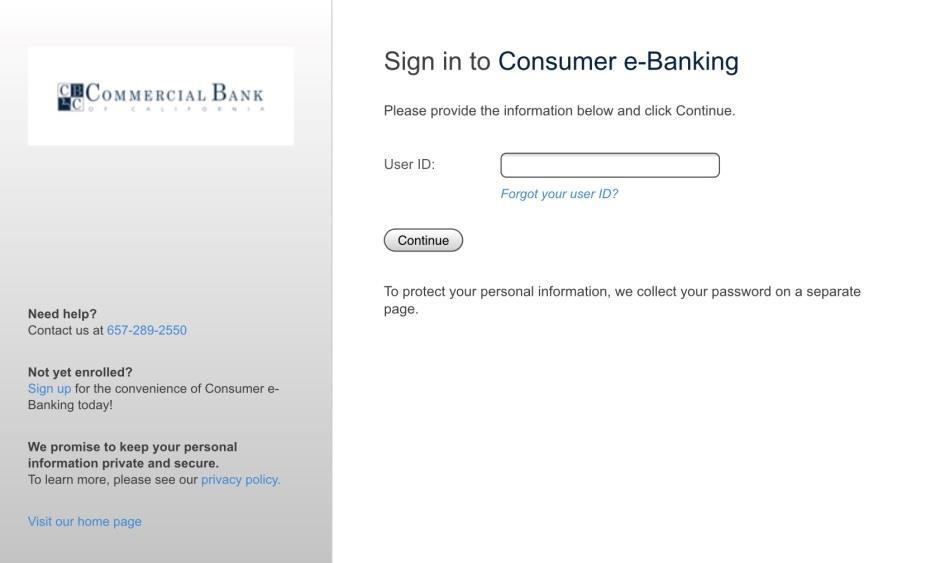 Logging In to Personal ebanking There are a few steps you will need to follow before you can begin enjoying Personal ebanking: 1) Go to the Commercial Bank of California homepage at www.cbcal.com.