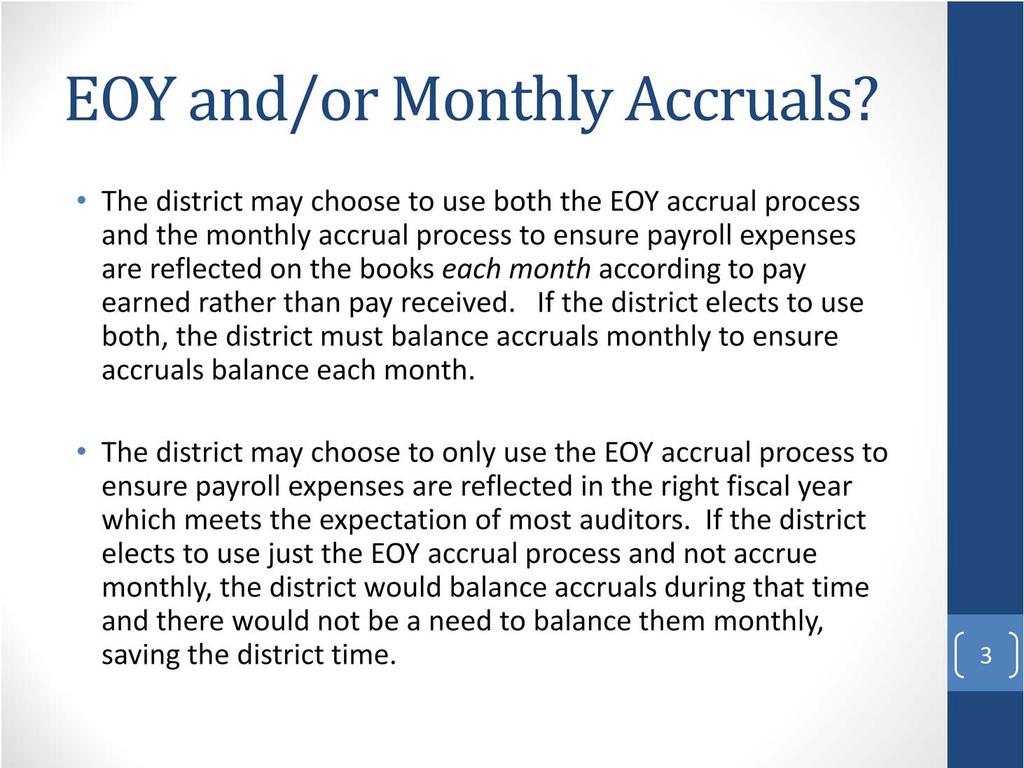 The district will need to decide which pieces of the accrual system it should use to best meet its needs.