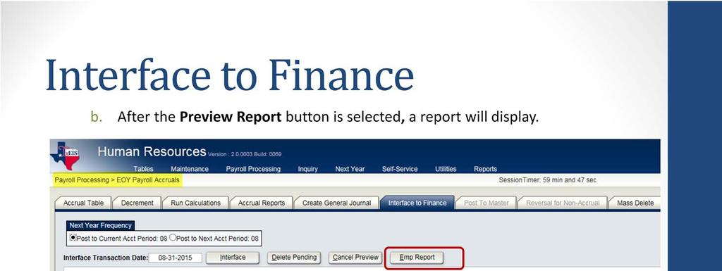 1. Review the EOY Accrual General Journal Transactions report and verify everything is correct. 2.