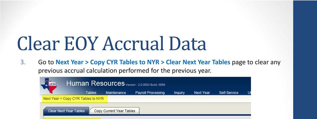 Prior to clearing last year s EOY Accrual Data, check the accrual accounts in the general ledger to be
