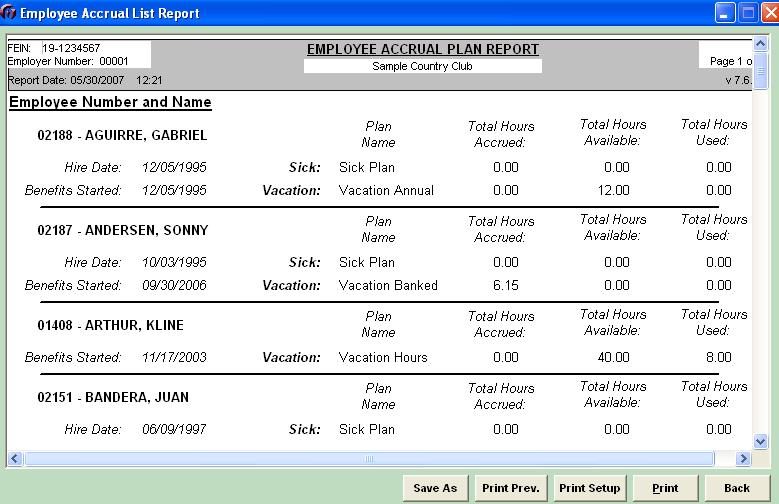 total hours used. A sample Employee Accrual Plan Report Accrual Plan List The Accrual Plan List will list all accrual plans and setup information.