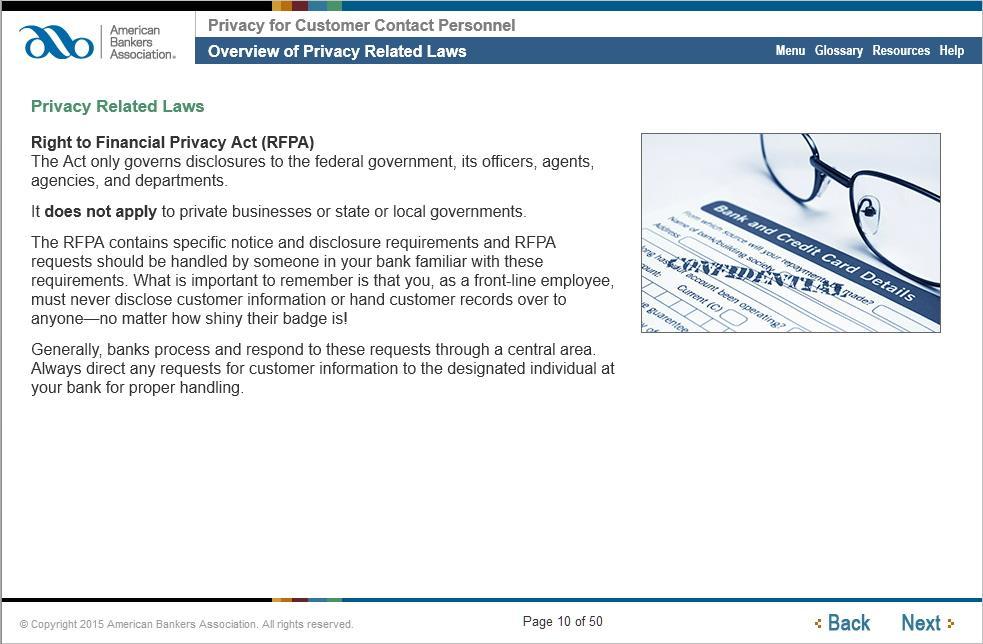 Privacy Related Laws Right to Financial Privacy Act (RFPA) The Act only governs disclosures to the federal government, its officers, agents, agencies, and departments.