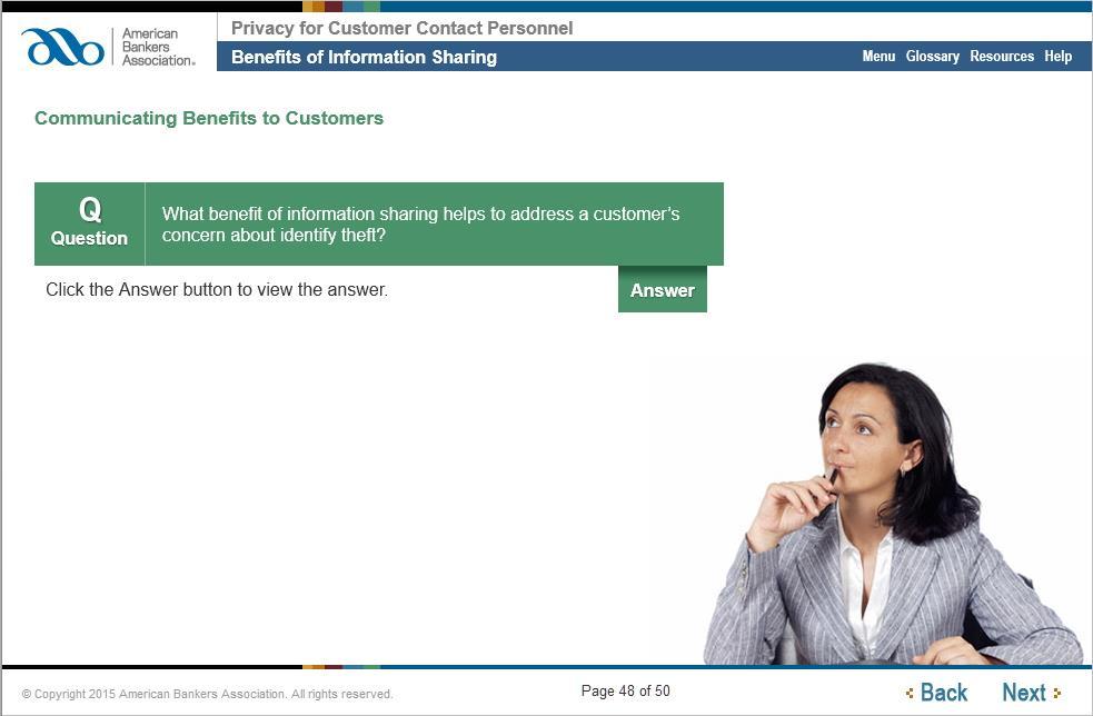 Communicating Benefits to Customers Question What benefit of information sharing helps to address a customer s concern about identify theft? Answer Fraud detection.