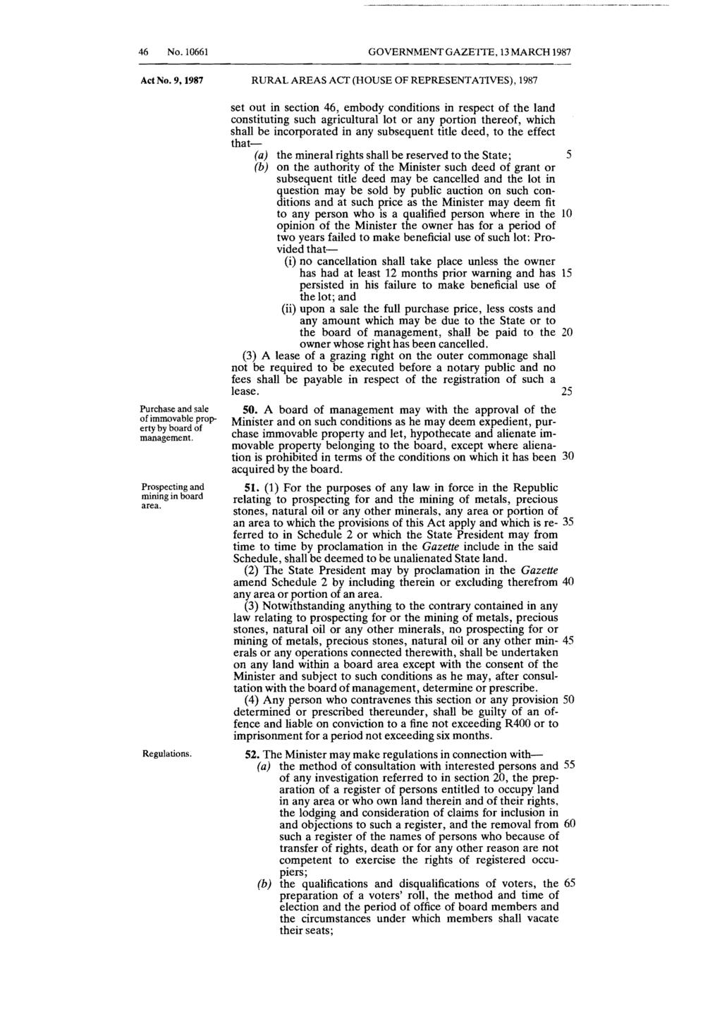 46 No. 661 GOVERNMENT GAZETTE, 13 MARCH 1987 Act No.9, 1987 Pu rchase and sale of immovable property by board of management. Prospecting and mining in board area. Regulations.
