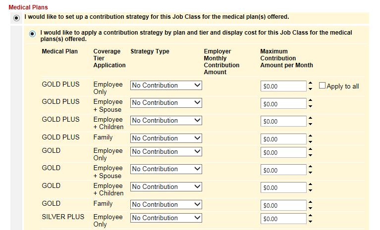 Entering a contribution strategy by plan and tier You can enter different strategies for each medical plan option and coverage tier for each Job Class.