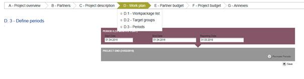 IV.2.4.4 Periods (D.3) Out of technical reasons, in order to be able to fill-in section E Partner budget you have to firstly open section D.