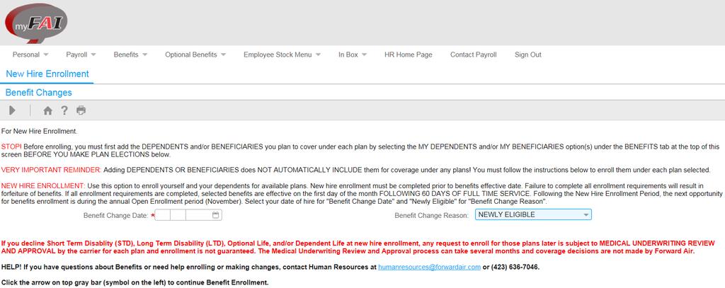 You will be prompted to enter your FULL TIME Hire Date in the Benefit Change Date box and select
