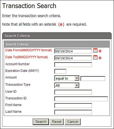 The Transaction Search screen displays. 4. Enter the transaction values to search for specific transactions. 5. Click Search or Reset to clear the values on the Transaction Search screen.