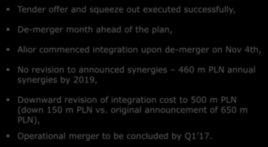 to announced synergies 460 m PLN annual synergies by 2019, Downward revision of integration cost to