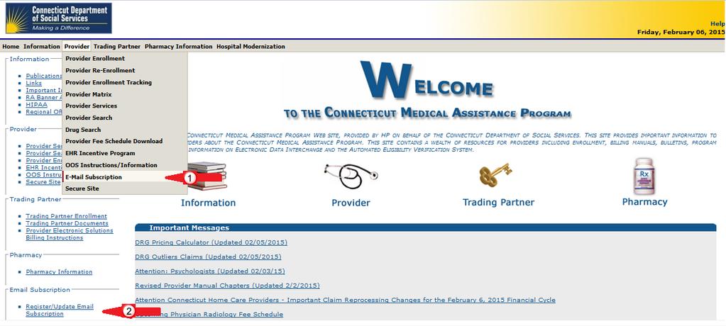 What s New? How do I register for E-mail Subscriptions? Access the Connecticut Medical Assistance Program Web site at www.ctdssmap.com.