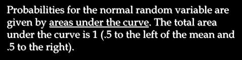 Chapter 6 - Continuous Probability s Normal Probability Normal Probability The highest point on the normal curve is at the mean, which is also the median and mode.