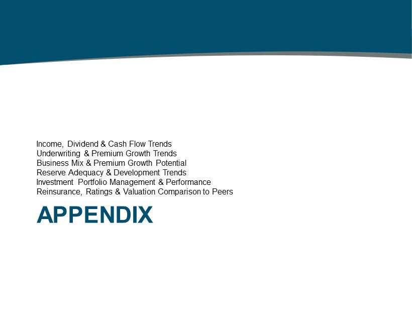 APPENDIX Income, Dividend & Cash Flow Trends Underwriting & Premium Growth Trends Business Mix & Premium Growth Potential