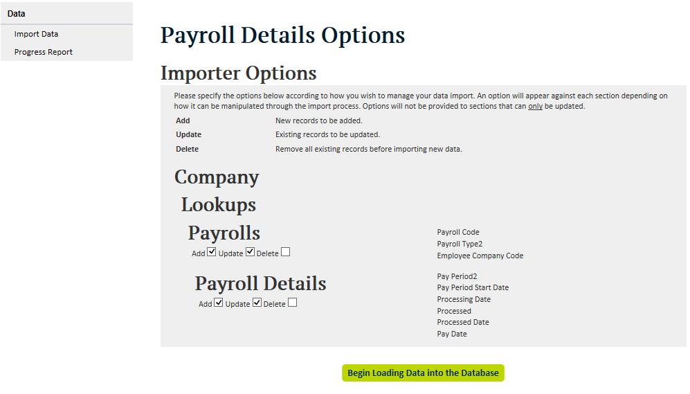 Once you have created the spreadsheet you need to go to the Import Data option, select the Payroll Details option from the drop down box, locate the file that you have just created, enter your email