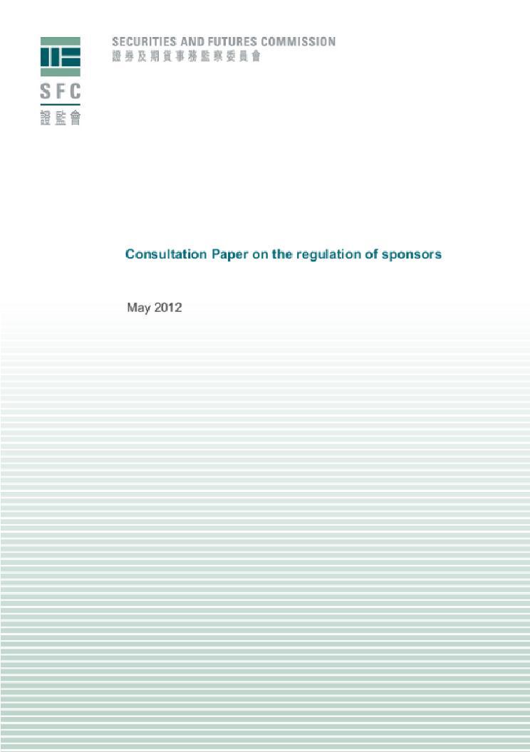 New Regulatory Regime for IPO Sponsors The SFC published the Consultation Paper on the Regulation of Sponsors ( Consultation Paper ) on 9 May 2012.