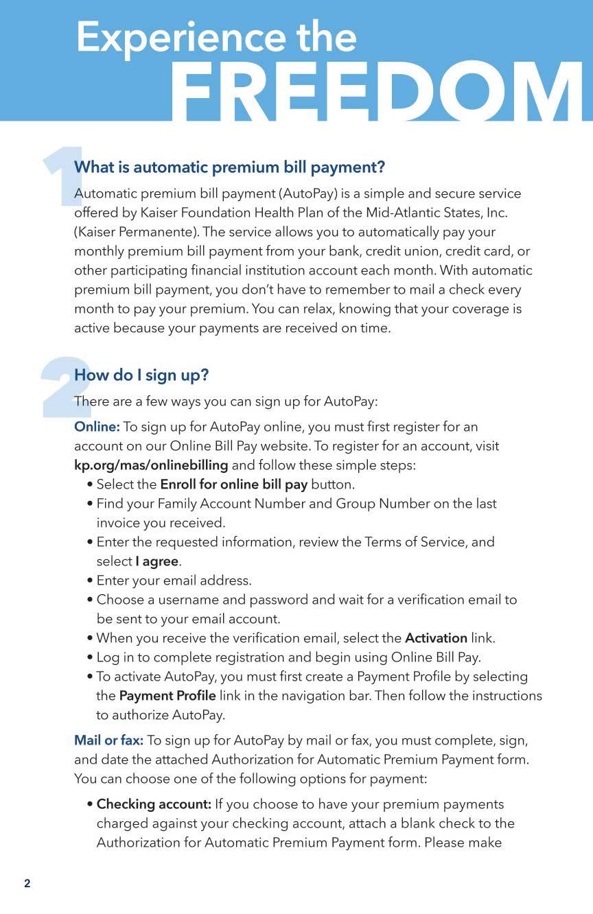 What is automatic premium bill payment? Automatic premium bill payment (AutoPay) is a simple and secure service offered by Kaiser Foundation Health Plan of the Mid-Atlantic States, Inc.
