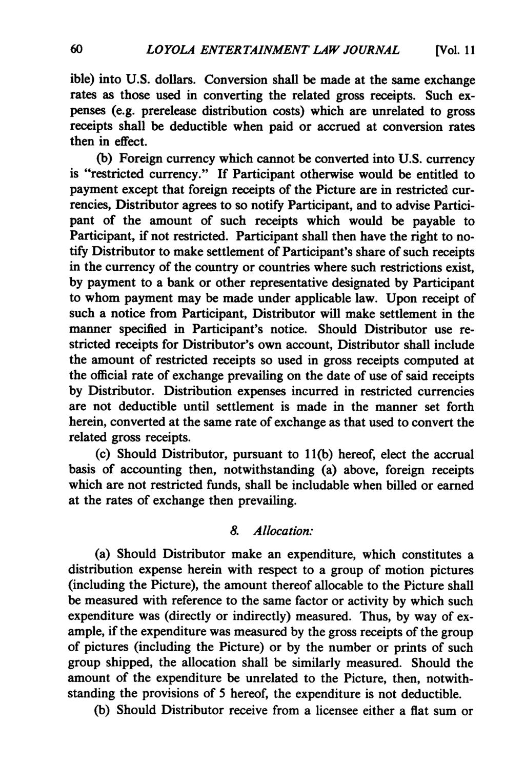 LOYOLA ENTERTAINMENT LAW JOURNAL [Vol. 11 ible) into U.S. dollars. Conversion shall be made at the same exchange