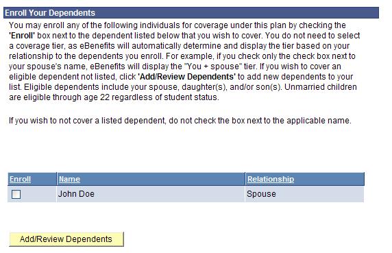 Add and Enroll Dependents To enroll the individual for coverage under