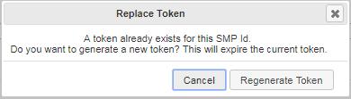 4. From the SMP ID details page, select Generate SMP Token. For SMP IDs with an existing token, a confirmation dialog appears. 5.