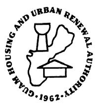 Guam Housing and Urban Renewal Authority Aturidat Ginima Yan Rinueban Suidat Guahan 117 Bien Venida Avenue, Sinajana, Guam 96910 Phones: (671) 477-9851 Fax: (671) 300-7565 TTY: (671) 472-3701