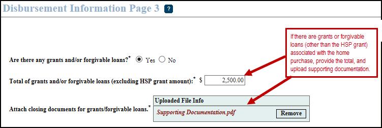 DISBURSEMENT INFORMATION PAGE 3 Enter the following information: Are there any grants or forgivable loans? 1. If No, continue. 2. If Yes : o Enter the total amount of grants and/or forgivable loans.