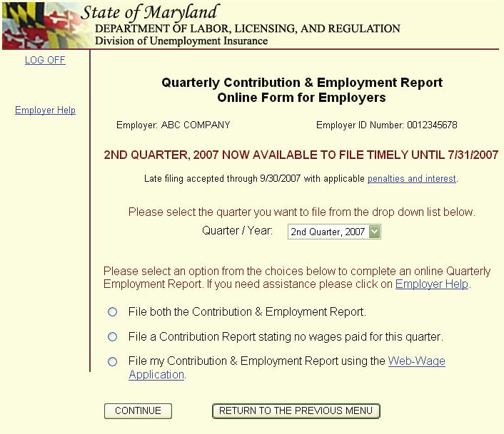 Quarterly Contribution & Employment Report Main Menu After you successfully log into the site, you will see the Quarterly Contribution & Employment Report Online Form for Employers Main Menu page.